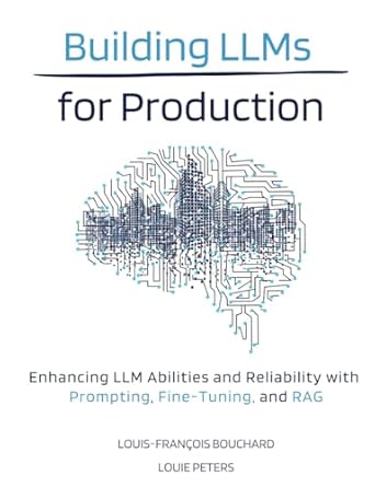 Building LLMs for Production